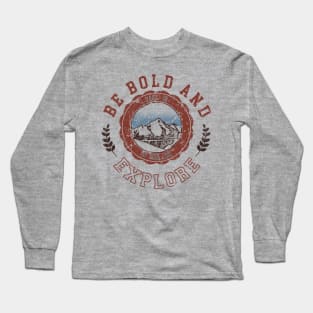 Be Bold and explore Long Sleeve T-Shirt